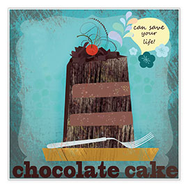 Poster  Chocolate cake can save your life - Elisandra Sevenstar